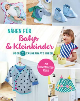 Obrázek produktu pro Nähen für Babys und Kleinkinder. Über 25 zauberhafte  Ideen