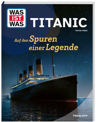 Produktbild von WAS IST WAS Titanic. Auf den Spuren einer Legende