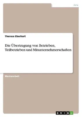 Immagine prodotto di Die Übertragung von Betrieben, Teilbetrieben und Mitunternehmerschaften
