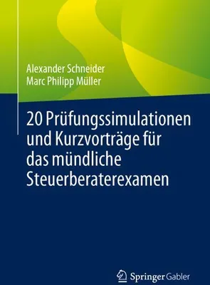 Produktbild von 20 Prüfungssimulationen und Kurzvorträge für das mündliche Steuerberaterexamen