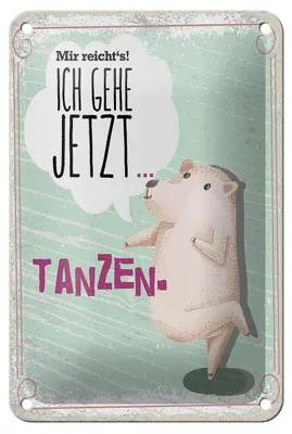 Produktbild von Blechschild Spruch Mir reicht´s ich gehe jetzt tanzen 12x18cm Schild
