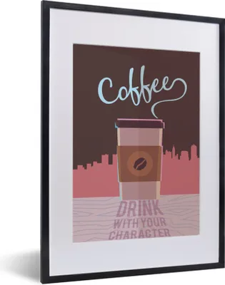Produktbild von MuchoWow® MuchoWow® Gerahmtes Poster Zitate - Sprichwörter - Kaffee trinken mit deinem Charakter 30x40 cm - Poster mit zchwarzem Bilderrahmen - Wandposter Schlafzimmer