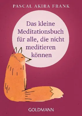 Produktbild von Das kleine Meditationsbuch für alle, die nicht meditieren können