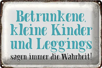 Produktbild von Blechschild Spruch 30x20cm Kinder Leggings sagen Wahrheit