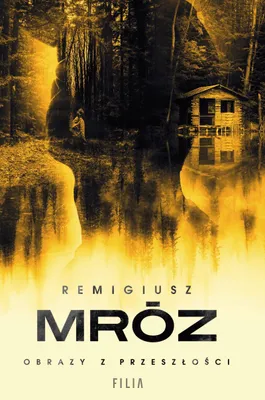 Image de Remigiusz Mróz: Obrazy z przeszłości powieść kryminalna