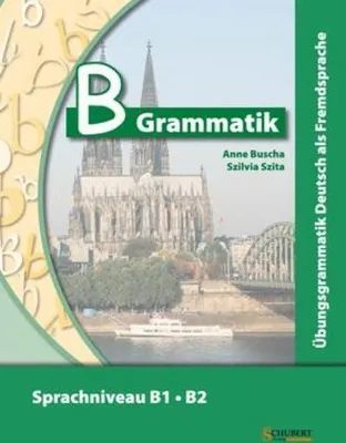 Produktbild von B-Grammatik. Übungsgrammatik Deutsch als Fremdsprache, Sprachniveau B1/B2