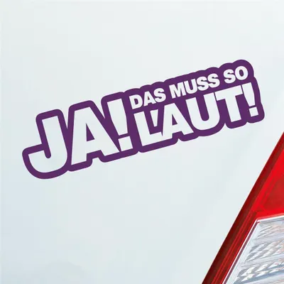 Produktbild von Auto Aufkleber Ja! Das muss so laut! Tuning 15x4 cm Lila Sticker Heckscheibenaufkleber