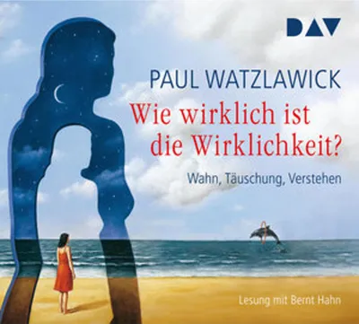 Obrázek produktu pro Wie wirklich ist die Wirklichkeit? - Wahn, Täuschung, Verstehen
