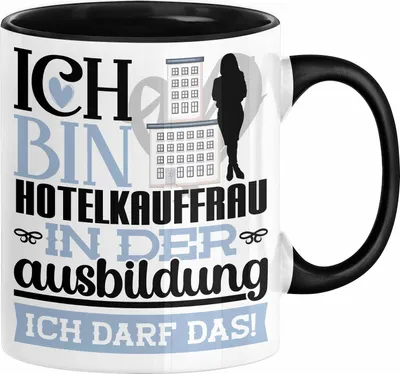 Produktbild von Hotelkauffrau Ausbildung Start Geschenk Tasse Ich Bin Hotelkauffrau In Der Ausbildung Ich Darf Das Kaffee-Becher Geschenkidee (Schwarz)