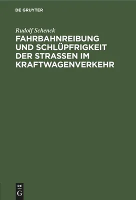 Produktbild von Fahrbahnreibung und Schlüpfrigkeit der Straßen im Kraftwagenverkehr