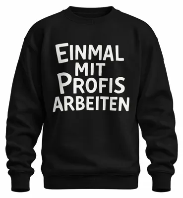 Imagen del producto de Camiseta de sudadera uni, color , talla S, con el mensaje: "Trabajar una vez con profesionales" (tono sarcástico), ideal como regalo para un compañero de oficina