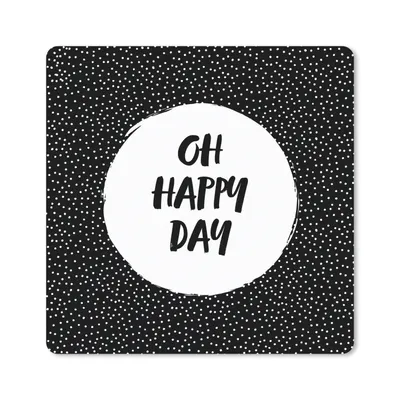 Produktbild von MuchoWow® Mauspad Mousepad Zitate - Text - Oh happy day - Glück 20x20 cm - Mousepads - Maus Mat - Pad - Mausunterlage - Desk Mat - Bureauartikeln