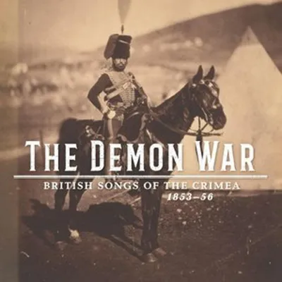 Immagine prodotto di La Guerra dei Demoni: Canzoni britanniche sulla Crimea, 1853-56