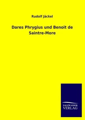 Produktbild von Dares Phrygius und Benoit de Saintre-More