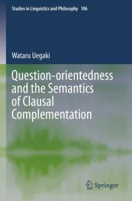 Produktbild von Question-orientedness and the Semantics of Clausal Complementation