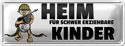 Produktbild von Blechschild Spruch 27x10cm Heim für schwer erziehbare Kinder
