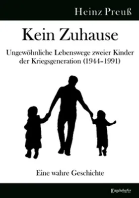Obrázok produktu pre Kein Zuhause - Ungewöhnliche Lebenswege zweier Kinder der Kriegsgeneration (1944-1991)