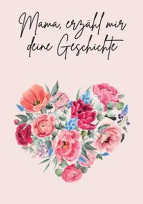 Produktbild von Mama, erzähl mir deine Geschichte