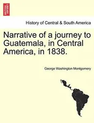 Produktbild von Narrative of a journey to Guatemala, in Central America, in 1838.