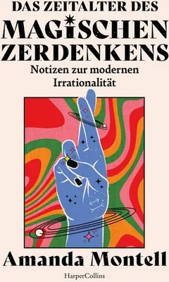 Obrázek produktu pro Das Zeitalter des magischen Zerdenkens. Notizen zur modernen Irrationalität