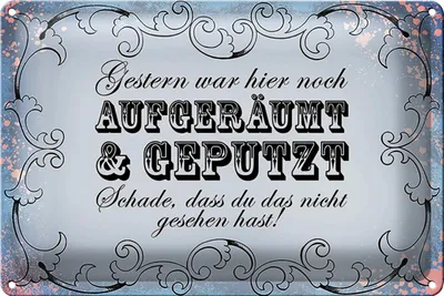 Produktbild von Blechschild Spruch 30x20cm Gestern hier aufgeräumt geputzt