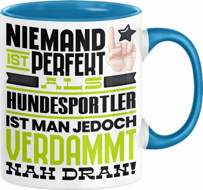 Produktbild von Hundesportler Geschenk Tasse Lustige Geschenkidee für Hundesportler Geburtstag Kaffee-Becher Niemand Ist Perfekt Aber Als Hundesportler Ist Man Nah Dran (Blau)