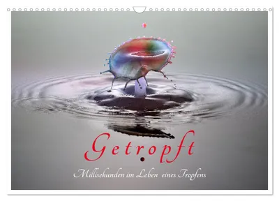 Produktbild von Getropft (Wandkalender 2027 DIN A3 quer), CALVENDO Monatskalender