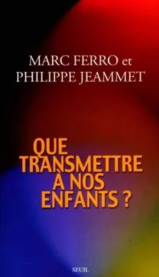 Image de Que transmettre à nos enfants ?