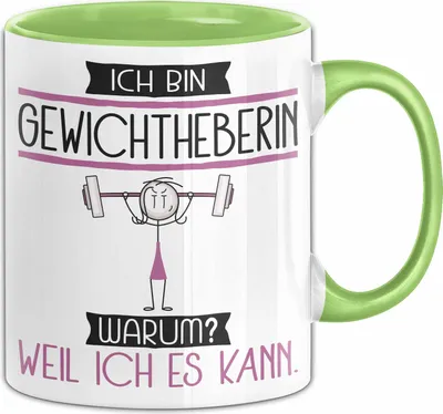 Produktbild von Gewichtheberin Tasse Geschenk Ich Bin Gewichtheberin Warum Weil Ich Es Kann Geschenkidee Geburtstag (Grün)
