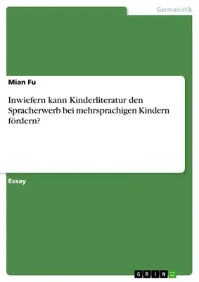 Produktbild von Inwiefern kann Kinderliteratur den Spracherwerb bei mehrsprachigen Kindern fördern?