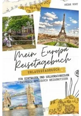 Produktbild von Mein Europa Reisetagebuch Urlaubstagebuch zum Eintragen und Selberschreiben Tagebuch Notizbuch Reisenotizen