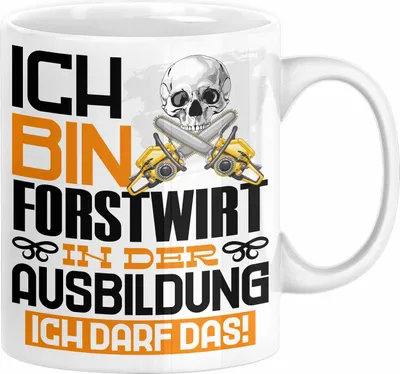 Produktbild von Forstwirt Ausbildung Tasse Geschenk Ich Bin Forstwirt In Der Ausbildung Ich Darf Das Geschenkidee Spruch (Weiß)