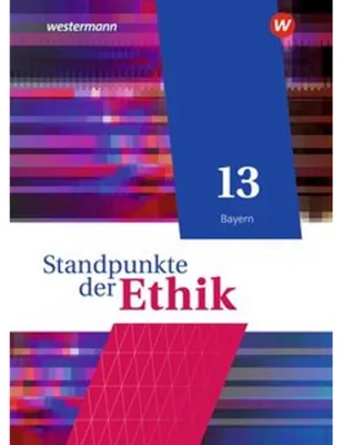 Produktbild von Standpunkte der Ethik 13. Schulbuch. Bayern