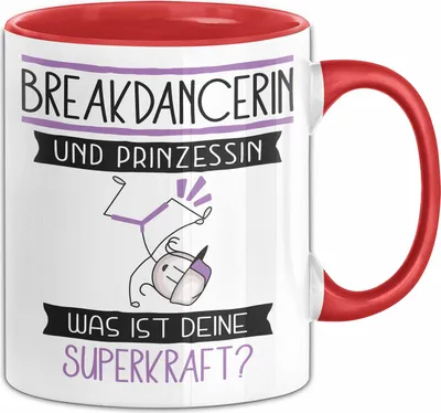 Produktbild von Breakdancerin Und Prinzessin Tasse Geschenk Für Eine Breakdancerin Geburtstag Was Ist Deine Superkraft (Rot)