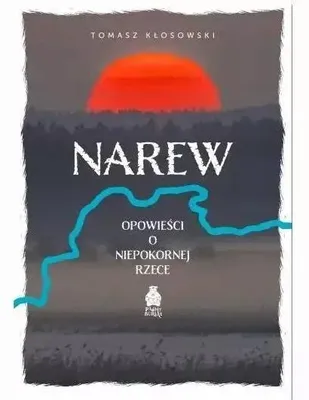 Obrázek produktu pro Narew. Příběhy neukázněné řeky
