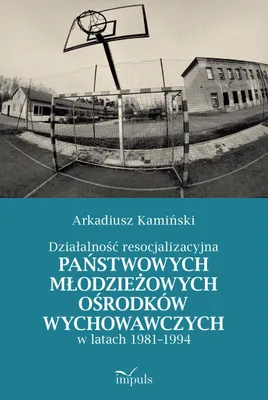 Immagine prodotto di Działalność resocjalizacyjna państwowych młodzieżowych ośrodków wychowawczych w latach 1981–1994