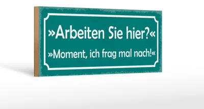 Produktbild von Holzschild Spruch 27x10cm arbeiten Sie hier ich frag nach