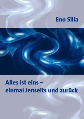 Produktbild von Alles ist eins - einmal Jenseits und zurück