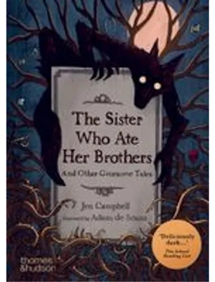 Produktbild von The Sister Who Ate Her Brothers: And Other Gruesome Tales