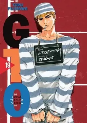 Image de GTO. Great Teacher Onizuka. Nouvelle édition. Tome 19 - Touru Fujisawa