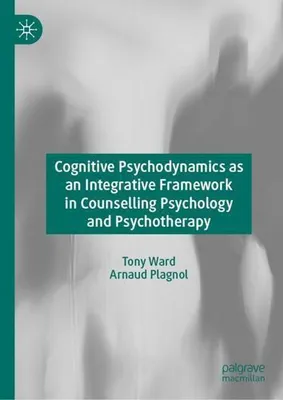 Obrázok produktu pre Cognitive Psychodynamics as an Integrative Framework in Counselling Psychology and Psychotherapy