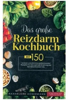 Produktbild von Das große Reizdarm Kochbuch mit entzündungshemmenden Rezepten für eine optimale Ernährung bei Darmbeschwerden!