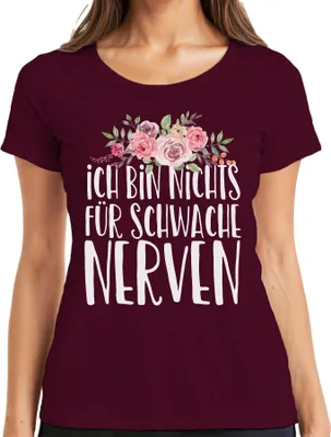 Produktbild von Ich bin nichts für schwache Nerven Witziger Spruch Statement Fun Damen T-Shirt, Burgundy, L