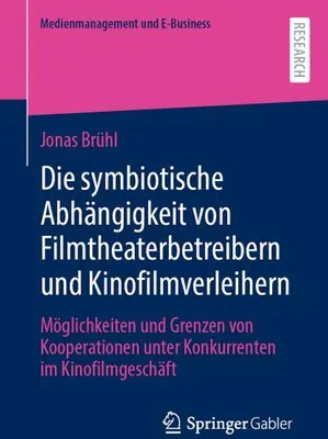 Obrázek produktu pro Die symbiotische Abhängigkeit von Filmtheaterbetreibern und Kinofilmverleihern