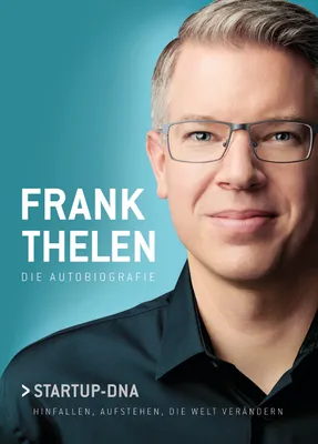 Produktbild von Frank Thelen - Die Autobiografie Startup DNA - Hinfallen, aufstehen, die Welt verändern