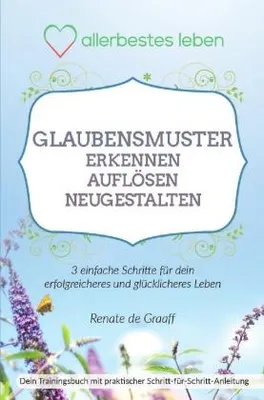 Produktbild von GLAUBENSMUSTER erkennen, auflösen & neugestalten