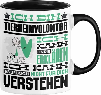 Produktbild von Tierheimvolontär Geschenk Kaffee-Tasse Geschenkidee für Tierheimvolontär Ich Bin Tierheimvolontär Ich Kann Es Dir Erklären Jedoch Nicht Für Dich Verstehen Spruch Lustig (Schwarz)