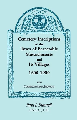 Produktbild von Friedhofsinschriften der Stadt Barnstable, Massachusetts, und ihrer Dörfer, 1600-1900, mit Korrekturen und Ergänzungen