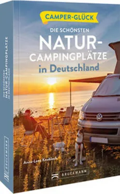 Produktbild von Camperglück Die schönsten Natur-Campingplätze in Deutschland