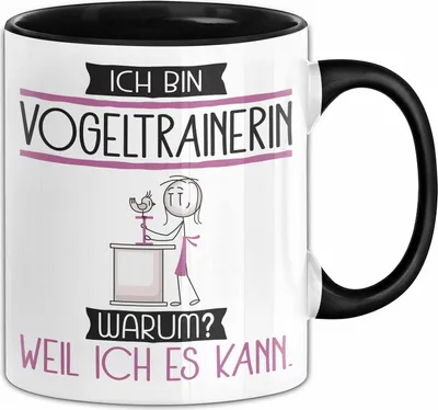 Produktbild von Vogeltrainerin Tasse Geschenk Ich Bin Vogeltrainerin Warum Weil Ich Es Kann Geschenkidee Geburtstag (Schwarz)